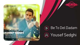 Yousef Sedghi  Be To Del Dadam وحید فریاد  حرفت حرف من 