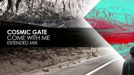 دانلود آهنگ ترنس Cosmic Gate  Come With Me