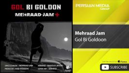 Mehraad Jam  Gol Bi Goldoon مهراد جم  گل بی گلدون 