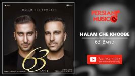 63 Band  Halam Che Khoobe گروه ۶۳  حالم چه خوبه