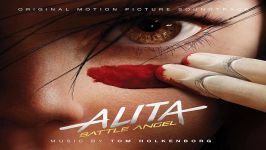 موسیقی متن فیلم Alita Battle Angel – آلیتا فرشته جنگ