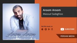 Aroom Aroom  Masoud Sadeghloo آروم آروم  مسعود صادقلو