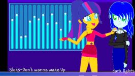 DONT WANNA WAKE UP☆☆MLP DARK LIGHTS☆☆SPARKEL DASH