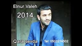 Elnur Valeh Qara sevda 2014 FULL LOGOSUZ