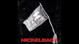 Nickelback  Edge Of a Revolution  New Song