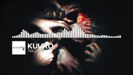 KUURO  Trigger  Monstercat