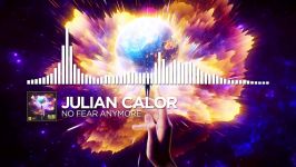 Julian Calor  No Fear Anymore feat. Ava Silver  Monstercat