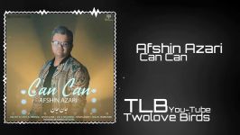 آهنگ جدید افشین آذری  جان جان Afshin Azari  Can Can 2019 ▪︎Official Track