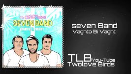 Seven Band  Vaghto Bi Vaght 2019 ▪︎ آهنگ جدید گروه سون  وقتو بی وقت