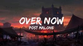 Post Malone  Over Now Lyrics Video official audio