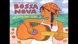 موسیقی برزیل Putumayo Presents  Bossa Nova Around The World