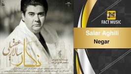 Salar Aghili  Negar سالار عقیلی  نگار 