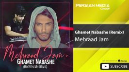 Mehraad Jam  Ghamet Nabashe  مهراد جم  غمت نباشه  ریمیکس 