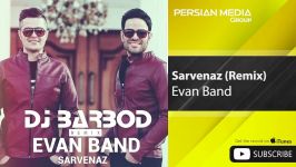 Evan Band  Sarvenaz  Dj Barbod Remix ایوان بند  سروناز  ریمیکس 