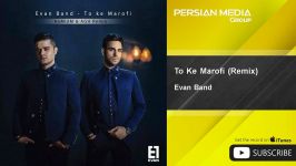 Evan Band  To Ke Marofi  Remix ایوان بند  تو معروفی  ریمیکس 