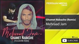 Mehraad Jam  Ghamet Nabashe  مهراد جم  غمت نباشه  ریمیکس 1