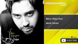 Mehdi Yarrahi  Mano Raha Kon مهدی یراحی  منو رها کن 