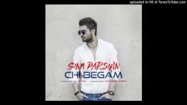 Sina Parsian  Chi Begam 2019 سینا پارسیان  چی بگم