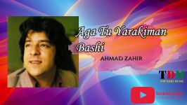 Ahmad Zahir  Aga Tu Yarakiman Bashi