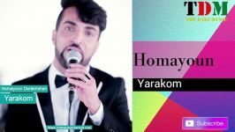 Homayoun  Yarakom همایون درخشان آهنگ یارکم