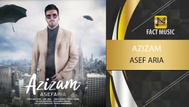 Asef Aria  Azizam آصف آریا  عزیزم 