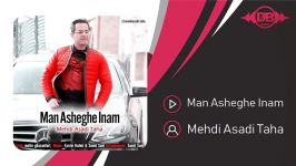 Mehdi Asadi Taha  Man Asheghe Inam مهدی اسدی طاها  من عاشق اینم فالوفالو~