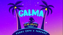 Pedro Capó Alan Walker Farruko  Calma Alan Walker Remix  Audio