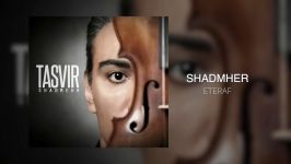 Shadmehr  Eteraf OFFICIAL TRACK  TASVIR ALBUM