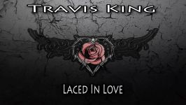 Travis A. King Laced In Love