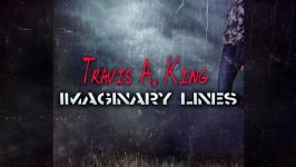 Travis A. King Imaginary Lines