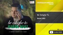 Babak Mafi  Be Eshghe To بابک مافی  به عشق تو 