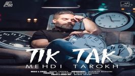 Mehdi Tarokh  Tik Tak مهدی تارخ  تیک تاک 