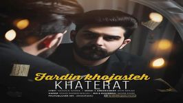 Fardin Khojaste  Khaterat فردین خجسته  خاطرات 