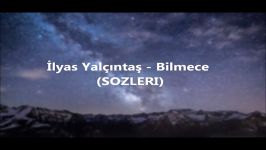 İlyas Yalçıntaş  Bilmece ~ 2018