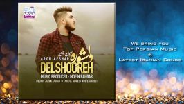 Aron Afshar  Delshooreh آرون فشار  دلشوره 