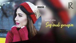 آهنگ Manzura به نام Sog inadi Yuragim