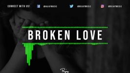 Broken Love  Sad Rap Beat  Free Trap Hip Hop Instrumental Music 2018