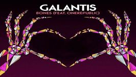 آهنگ Galantis One Republic به نام Bones