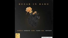 Alireza JJ Sijal Sohrab MJ Montiego Ft Nassim Kasra  Bezar In Baro