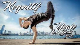 KOGNITIF  Yeah Yeah Yeah  Bboy Music