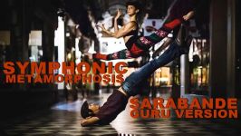 Symphonic Metamorphosis  Sarabande Guru Version  Bboy Music