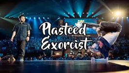 Plasteed  Exorcist  Bboy Music