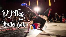 DJ Fleg  Hallelujah  Bboy Music