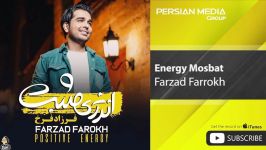 Farzad Farrokh  Energy Mosbat فرزاد فرخ  انرژی مثبت 