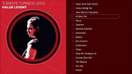 Haluk Levent  Al Beni Yar Türkiye Turnesi 2003 Official Audio