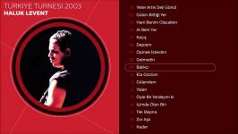 Haluk Levent  Balıkçı Türkiye Turnesi 2003 Official Audio