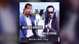 Mustafa Güngece Malik Ayhan  Bırakma Official Audio