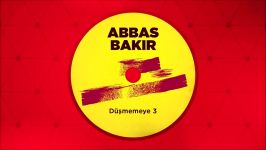 Abbas Bakır  Kahpe Felek Sana Netim Official Audio