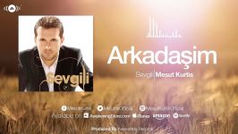 Mesut Kurtis  Arkadaşim  Official Audio