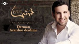 Mesut Kurtis  Derman Arardım Derime  Official Audio